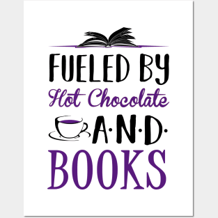 Fueled by Hot Chocolate and Books Posters and Art